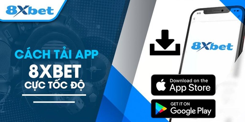 Hướng dẫn cách tải app 8XBET trên IOS và Android